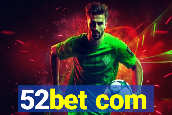 52bet com